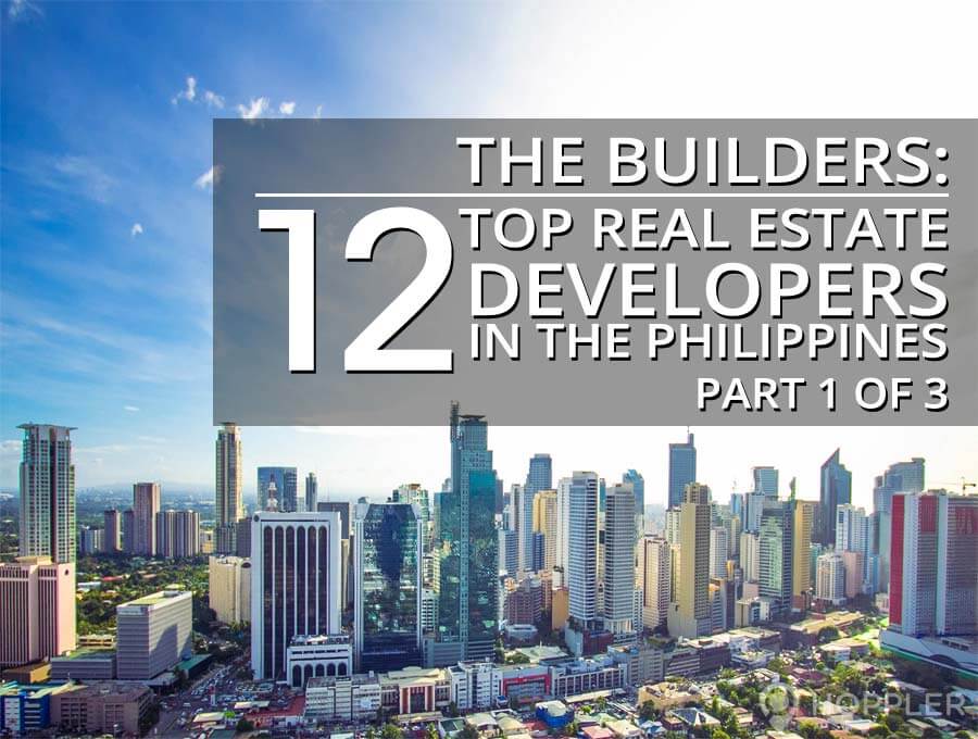 the-builders-12-top-real-estate-developers-in-the-philippines-part-1-of-3-hoppler the builders 12 top real estate developers in the philippines - part 1 of 3