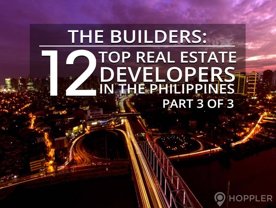 the-builders-12-top-real-estate-developers-in-the-philippines-part-3-of-3-hoppler the builders 12 top real estate developers in the philippines - part 3 of 3