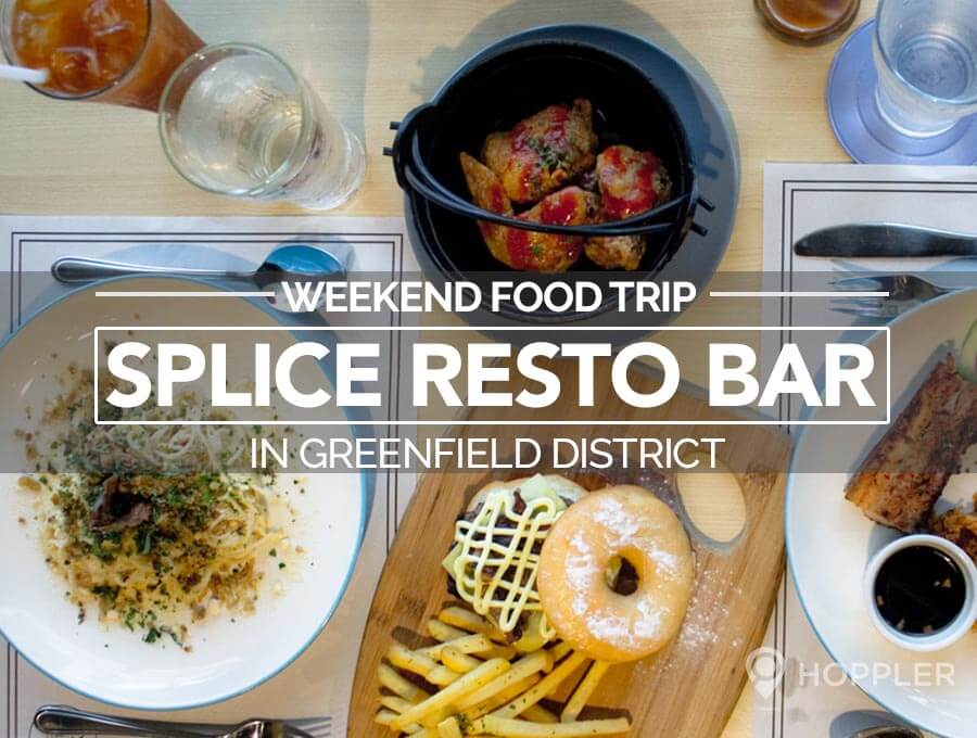 weekend-food-trip-splice-resto-bar-in-greenfield-district-hoppler